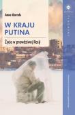 W kraju Putina. Autor: Anne Garrels. Dadada.pl Okładka książki W kraju Putina