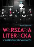 Warszawa literacka w okresie międzywojennym. Autor: Łopuszański Piotr. Dadada.pl Okładka książki Warszawa literacka w okresie międzywojennym