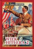 Wiek Hitlera 2. Autor: Degrelle Leon. Dadada.pl Okładka książki Wiek Hitlera 2