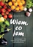 Wiem co jem. Autor: Ogińska-Bulik Nina. Dadada.pl Okładka książki Wiem co jem