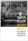 Wojna braci.Bojownicy, dżihadyści, kidnaperzy. Autor: Marcin Mamoń. Dadada.pl Okładka książki Wojna braci.Bojownicy, dżihadyści, kidnaperzy