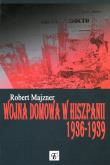 Wojna domowa w Hiszpanii 1936-1939. Autor: Majzner Robert. Dadada.pl Okładka książki Wojna domowa w Hiszpanii 1936-1939