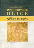 Wschowskie ulice Część 1 Stare Miasto. Autor: Czwojdrak Dariusz. Dadada.pl Okładka książki Wschowskie ulice Część 1 Stare Miasto
