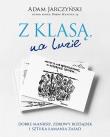 Z klasą, na luzie. Dobre maniery, zdrowy rozsądek. Autor: Jarczyński Adam. Dadada.pl Okładka książki Z klasą, na luzie. Dobre maniery, zdrowy rozsądek
