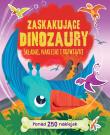 Okładka książki Zaskakujące dinozaury. Ponad 250 naklejek