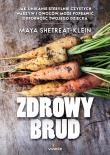 Zdrowy brud. Autor: Maya Shetreat-Klein. Dadada.pl Okładka książki Zdrowy brud