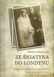 Ze Śniatyna do Londynu. Autor: Sobieralski Antoni. Dadada.pl Okładka książki Ze Śniatyna do Londynu