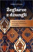 Okładka książki Żeglarze z dżungli. Jedyna w świecie antologia..