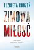 Zimowa miłość. Autor: Rodzeń Elżbieta. Dadada.pl Okładka książki Zimowa miłość