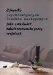 Zjawisko psychoaktywnych środków zastępczych. Autor: Rewera Mirosław. Dadada.pl Okładka książki Zjawisko psychoaktywnych środków zastępczych