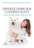 Zwierzę odbiciem ludzkiej duszy. Autor: Ruediger Dahlke, Irmgard Baumgartner. Dadada.pl Okładka książki Zwierzę odbiciem ludzkiej duszy