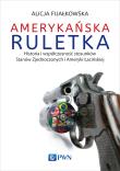 Amerykańska ruletka. Autor: Fijałkowska Alicja. Dadada.pl Okładka książki Amerykańska ruletka