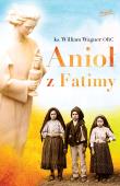Anioł z Fatimy. Autor: Wagner William. Dadada.pl Okładka książki Anioł z Fatimy