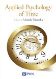 Applied Psychology of Time. Autor: Tokarska Urszula. Dadada.pl Okładka książki Applied Psychology of Time
