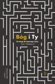 Bóg i Ty. 34 drogi do lepszego życia. Autor: Mark E. Thibodeaux SJ. Dadada.pl Okładka książki Bóg i Ty. 34 drogi do lepszego życia