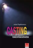 Casting pierwsze spotkanie aktor - reżyser. Autor: Julia Popkiewicz. Dadada.pl Okładka książki Casting pierwsze spotkanie aktor - reżyser