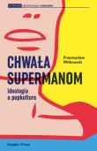 Chwała supermanom. Autor: Witkowski Przemysław. Dadada.pl Okładka książki Chwała supermanom