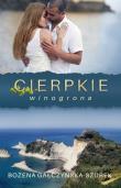Cierpkie winogrona. Autor: Gałczyńska-Szurek Bożena. Dadada.pl Okładka książki Cierpkie winogrona