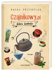 Czajnikowy.pl dobra herbata. Autor: Rafał Przybylok. Dadada.pl Okładka książki Czajnikowy.pl dobra herbata