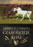 Czarodzieje koni. Autor: Krzysztof Czarnota. Dadada.pl Okładka książki Czarodzieje koni