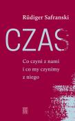Czas. Co czyni z nami i co my czynimy z niego. Autor: Safranski Rudiger. Dadada.pl Okładka książki Czas. Co czyni z nami i co my czynimy z niego