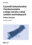 Czynniki behawioralne i fundamentalne a stopy zwrotu z akcji rynków wschodzących. Autor: Schabek Tomasz. Dadada.pl Okładka książki Czynniki behawioralne i fundamentalne a stopy zwrotu z akcji rynków wschodzących