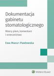 Okładka książki Dokumentacja gabinetu stomatologicznego. Wzory pism, komentarz i orzecznictwo