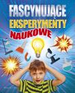 Okładka książki Fascynujące eksperymenty naukowe