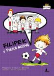 Filipek i piłka nożna. Autor: Strękowska-Zaręba Małgorzata. Dadada.pl Okładka książki Filipek i piłka nożna