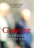Gender Spojrzenie krytyczne. Autor: ks. Jarosław Jagiełło (red.), ks. Dariusz Oko (re. Dadada.pl Okładka książki Gender Spojrzenie krytyczne