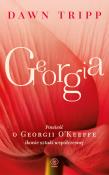 Georgia. Powieść o Georgii O’Keeffe. Autor: Tripp Dawn. Dadada.pl Okładka książki Georgia. Powieść o Georgii O’Keeffe