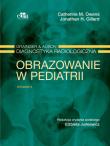 Grainger & Alison Diagnostyka radiologiczna. Obrazowanie w pediatrii. Autor: Owens C.M., Gillard J.H.. Dadada.pl Okładka książki Grainger & Alison Diagnostyka radiologiczna. Obrazowanie w pediatrii