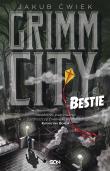 Grimm City. Bestie. Autor: Ćwiek Jakub. Dadada.pl Okładka książki Grimm City. Bestie