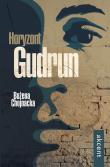 Horyzont Gudrun. Autor: Chojnacka Bożena. Dadada.pl Okładka książki Horyzont Gudrun