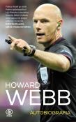 Howard Webb. Autobiografia. Autor: Howard Webb. Dadada.pl Okładka książki Howard Webb. Autobiografia