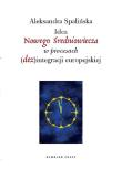 Okładka książki Idea Nowego Średniowiecza w procesach (dez)integracji europejskiej