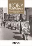 Okładka książki Ikony normalizacji. Kultury wizualne Niemiec 1945-1949