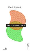 Incydentologia. Autor: Marek Krajewski. Dadada.pl Okładka książki Incydentologia
