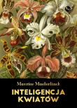 Inteligencja kwiatów. Autor: Maurice Maeterlinck. Dadada.pl Okładka książki Inteligencja kwiatów