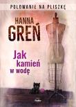 Jak kamień w wodę. Polowanie na Pliszkę. Autor: Hanna Greń, Joanna Pawłowska. Dadada.pl Okładka książki Jak kamień w wodę. Polowanie na Pliszkę