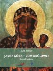 Okładka książki Jasna Góra - Dom Królowej. Czytanki majowe
