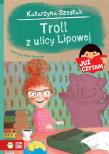 Już czytam! Troll z ulicy Lipowej T.16. Autor: Katarzyna Szestak. Dadada.pl Okładka książki Już czytam! Troll z ulicy Lipowej T.16
