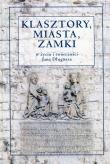 Opakowanie Klasztory miasta zamki w życiu i twórczości Jana Długosza