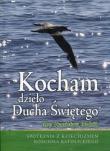 Kocham dzieło Ducha Świętego. Autor: Budzik Stanisław. Dadada.pl Okładka książki Kocham dzieło Ducha Świętego