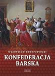 Konfederacja barska tom 2. Autor: Konopczyński Władysław. Dadada.pl Okładka książki Konfederacja barska tom 2