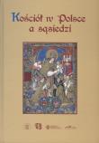 Kościół w Polsce a sąsiedzi. Autor: Opracowanie zbiorowe. Dadada.pl Okładka książki Kościół w Polsce a sąsiedzi