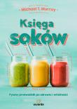 Księga soków. Autor: Michael Murray, Marek Czekański, Aleksandra Marcz. Dadada.pl Okładka książki Księga soków