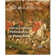 Łańcut i Antonimy. Polowania u Potockich. Autor: Cholewianka-Kruszyńska Aldona. Dadada.pl Okładka książki Łańcut i Antonimy. Polowania u Potockich