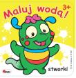 Maluj wodą stworki. Autor: Il. Mariola Budek. Dadada.pl Okładka książki Maluj wodą stworki