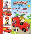Mały chłopiec. Poznaj wozy strażackie z Jackiem. Autor: Beaumont Emilie. Dadada.pl Okładka książki Mały chłopiec. Poznaj wozy strażackie z Jackiem